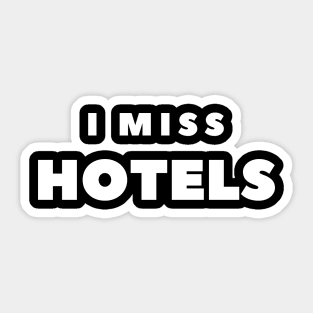 I MISS HOTELS Sticker